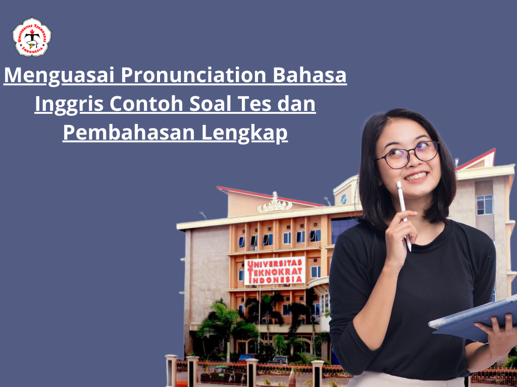 Menguasai Pronunciation Bahasa Inggris Contoh Soal Tes dan Pembahasan Lengkap