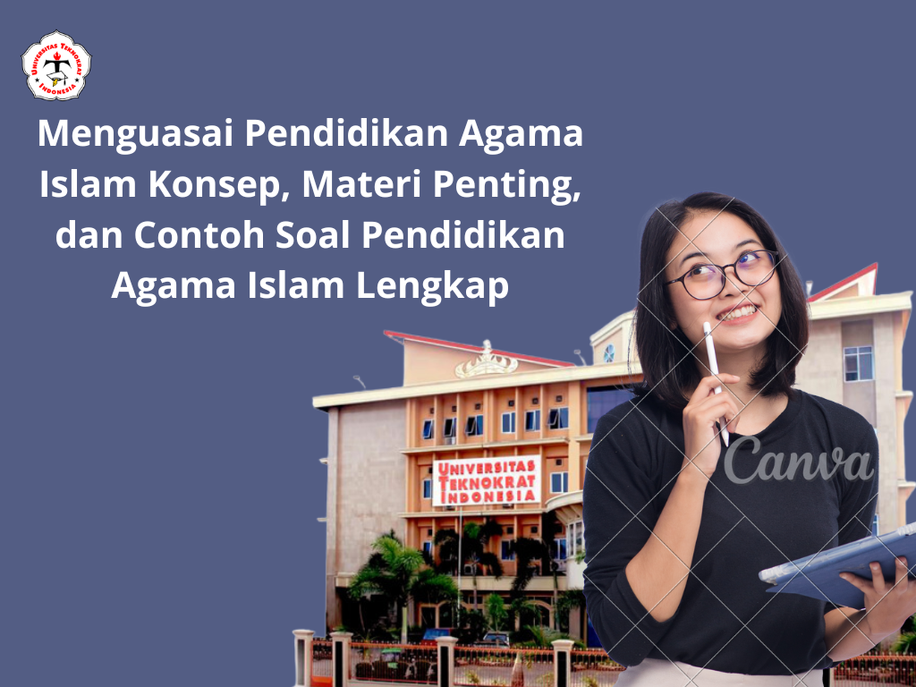 Menguasai Pendidikan Agama Islam Konsep, Materi Penting, dan Contoh Soal Pendidikan Agama Islam Lengkap