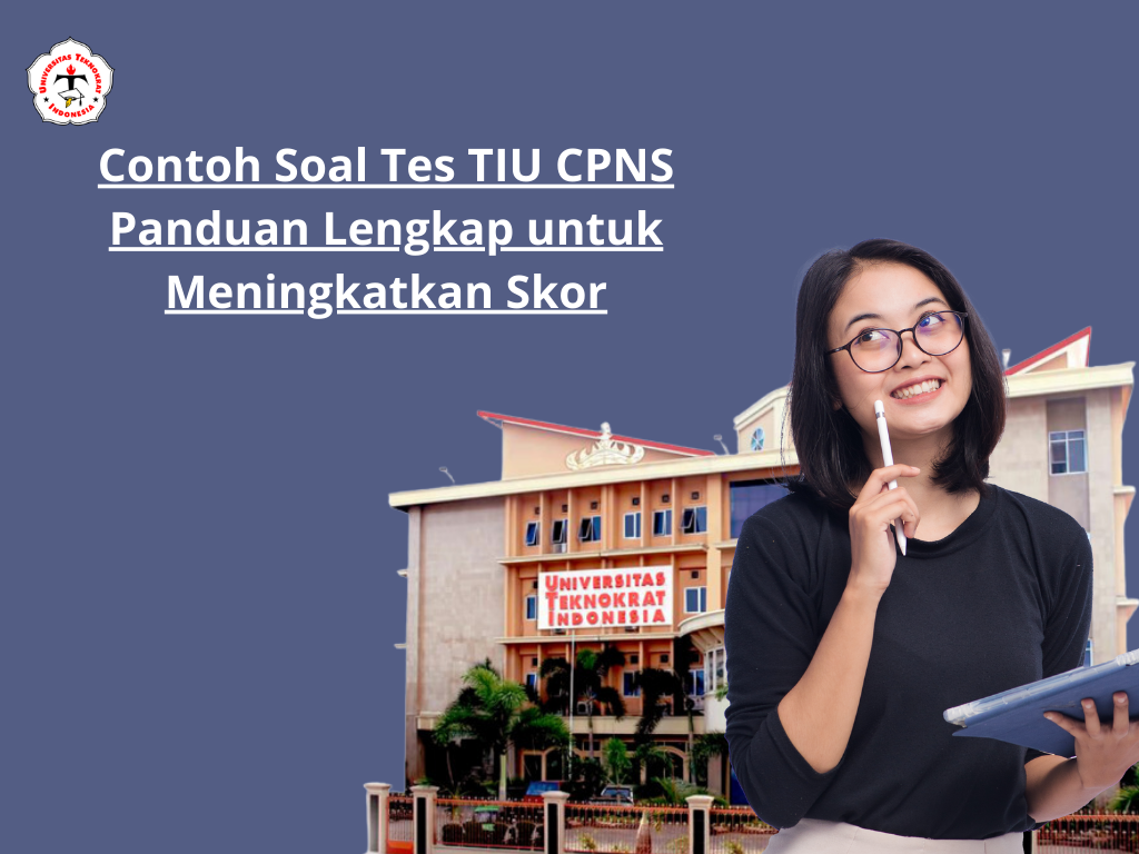 Contoh Soal Tes TIU CPNS Panduan Lengkap untuk Meningkatkan Skor