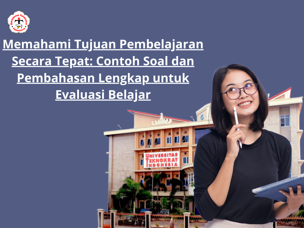 Memahami Tujuan Pembelajaran Secara Tepat: Contoh Soal dan Pembahasan Lengkap untuk Evaluasi Belajar