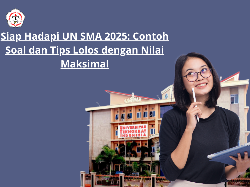 Siap Hadapi UN SMA 2025: Contoh Soal dan Tips Lolos dengan Nilai Maksimal