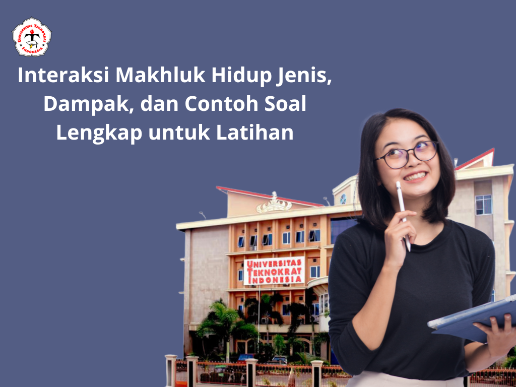 Interaksi Makhluk Hidup Jenis, Dampak, dan Contoh Soal Lengkap untuk Latihan
