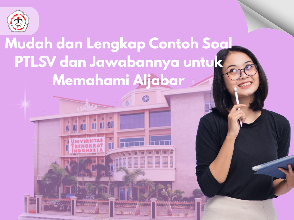 Mudah dan Lengkap! Contoh Soal PTLSV dan Jawabannya untuk Memahami Aljabar