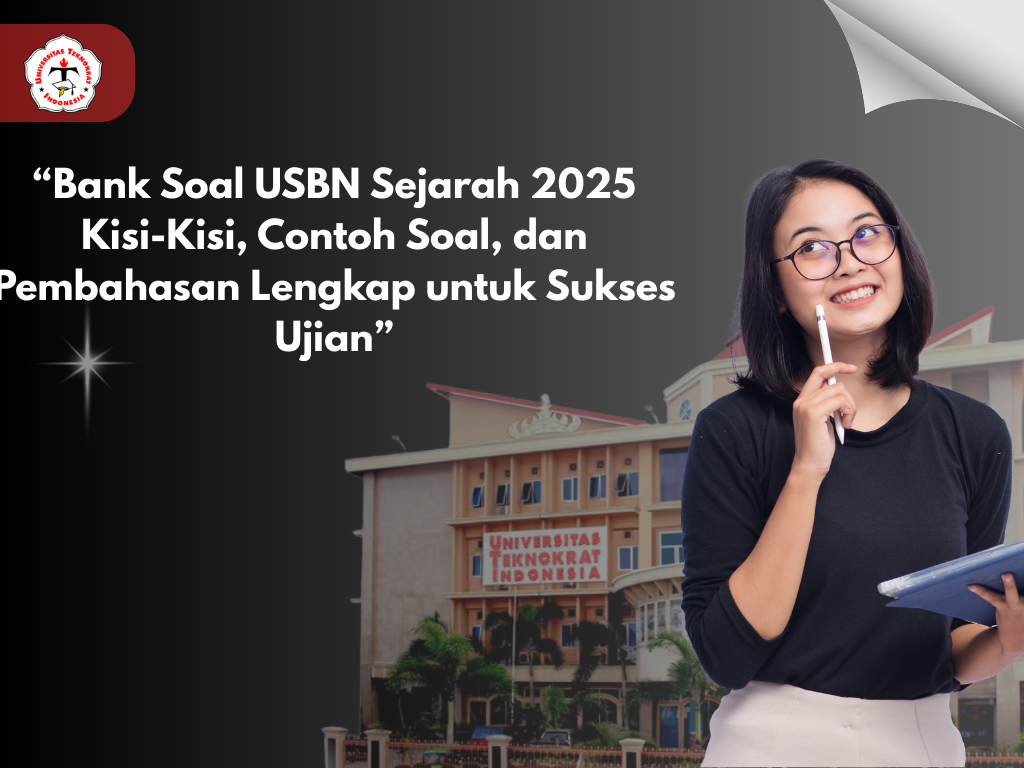 “Bank Soal USBN Sejarah 2025 Kisi-Kisi, Contoh Soal, dan Pembahasan Lengkap untuk Sukses Ujian”