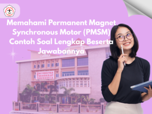 Memahami Permanent Magnet Synchronous Motor (PMSM) Contoh Soal Lengkap Beserta Jawabannya