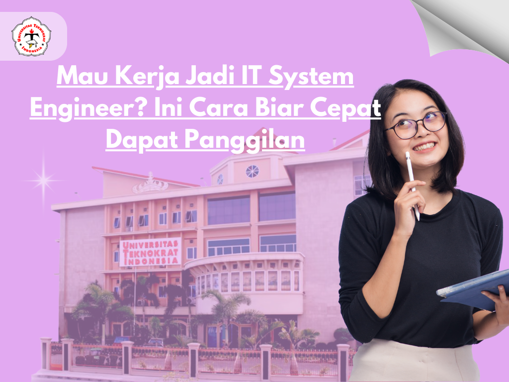 Mau Kerja Jadi IT System Engineer? Ini Cara Biar Cepat Dapat Panggilan