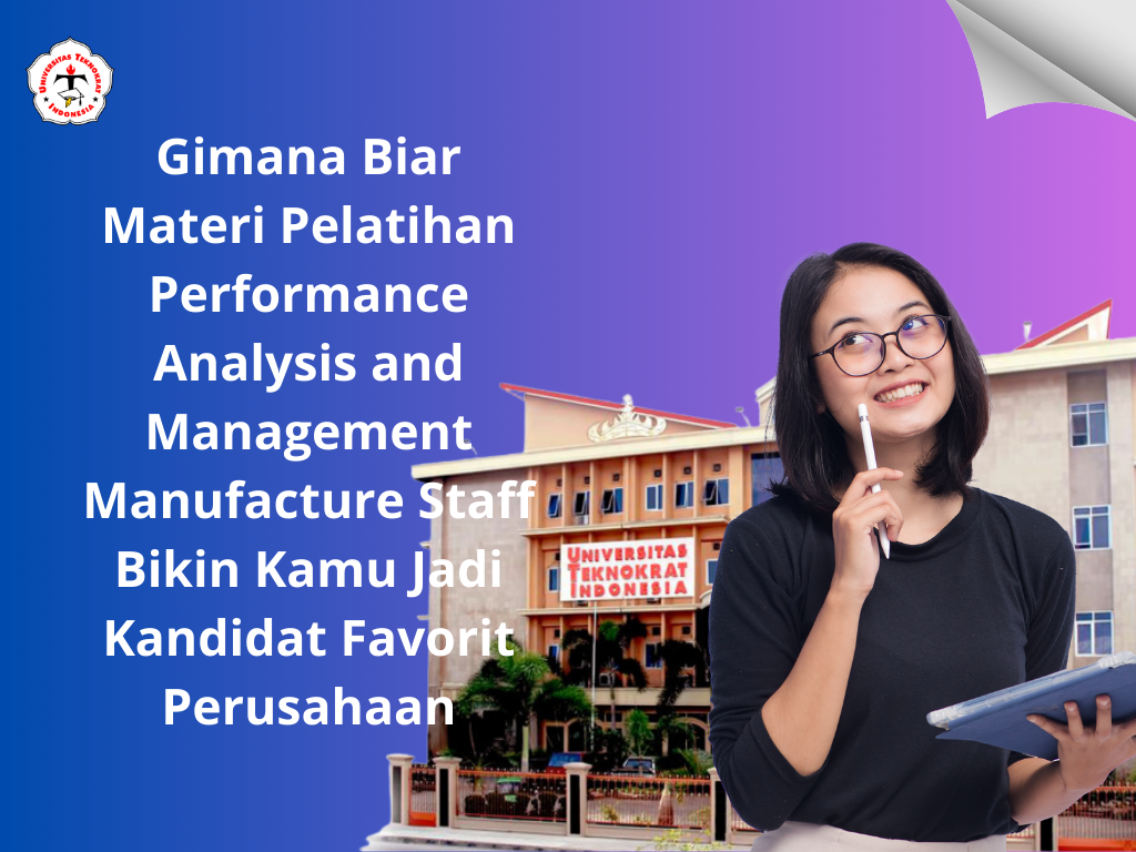 Gimana Biar Materi Pelatihan Performance Analysis and Management Manufacture Staff Bikin Kamu Jadi Kandidat Favorit Perusahaan