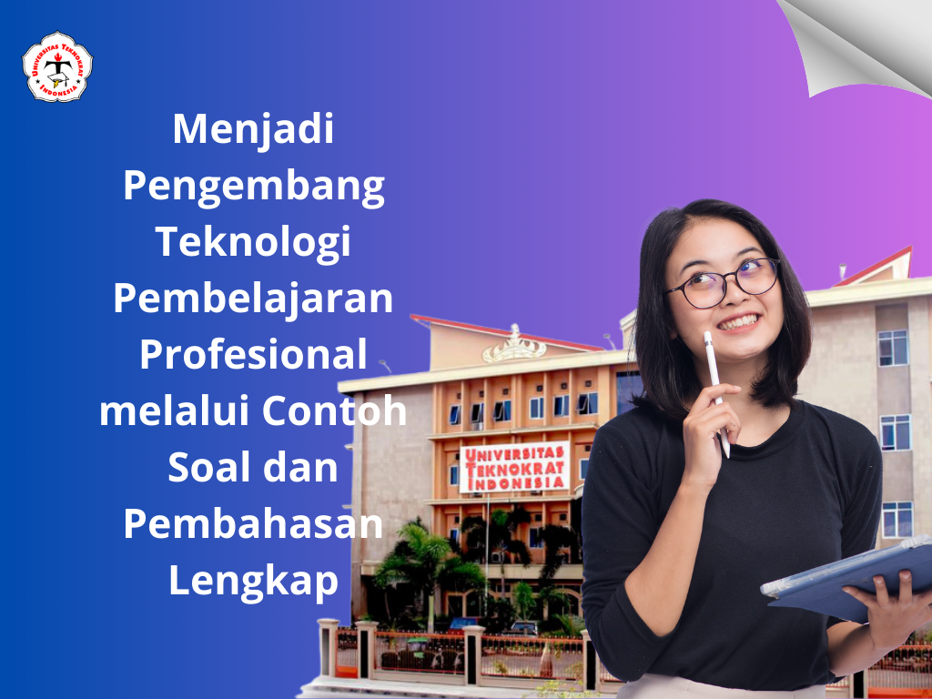 Menjadi Pengembang Teknologi Pembelajaran Profesional melalui Contoh Soal dan Pembahasan Lengkap