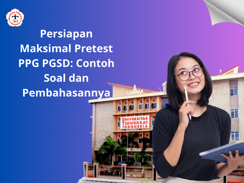 Persiapan Maksimal Pretest PPG PGSD: Contoh Soal dan Pembahasannya