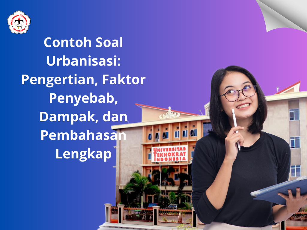 Contoh Soal Urbanisasi: Pengertian, Faktor Penyebab, Dampak, dan Pembahasan Lengkap