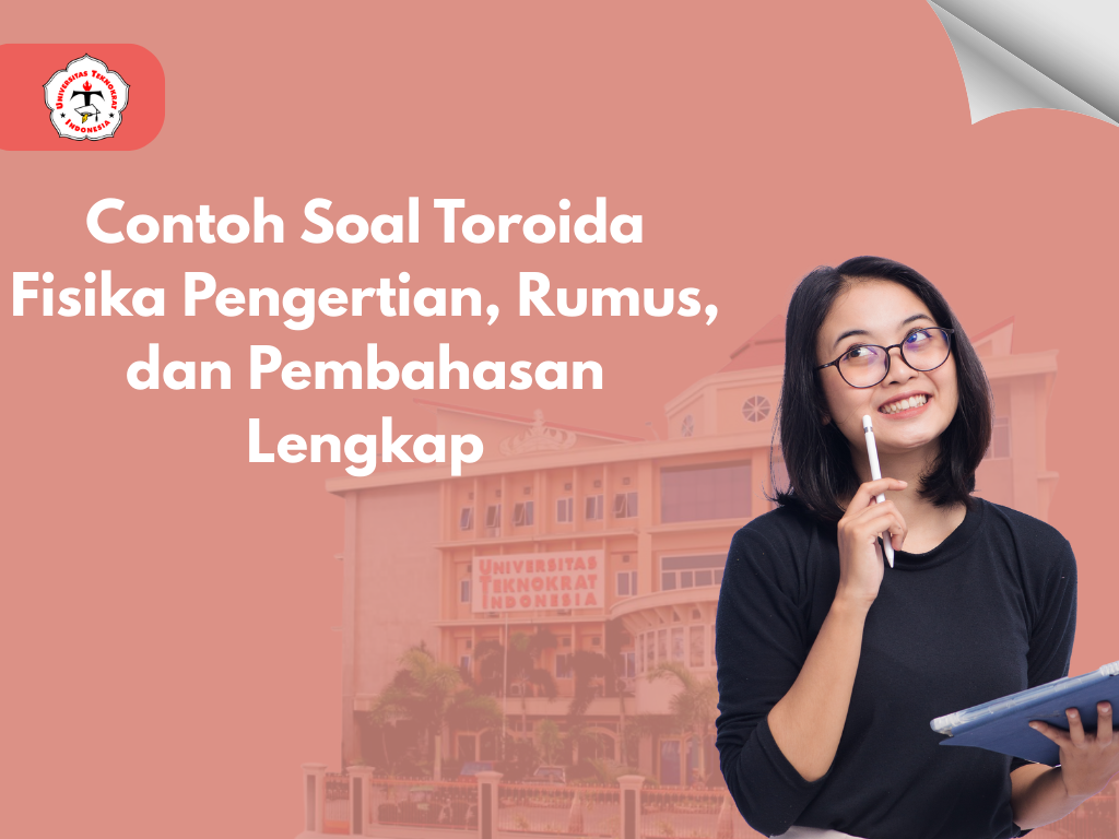 Contoh Soal Toroida Fisika Pengertian, Rumus, dan Pembahasan Lengkap