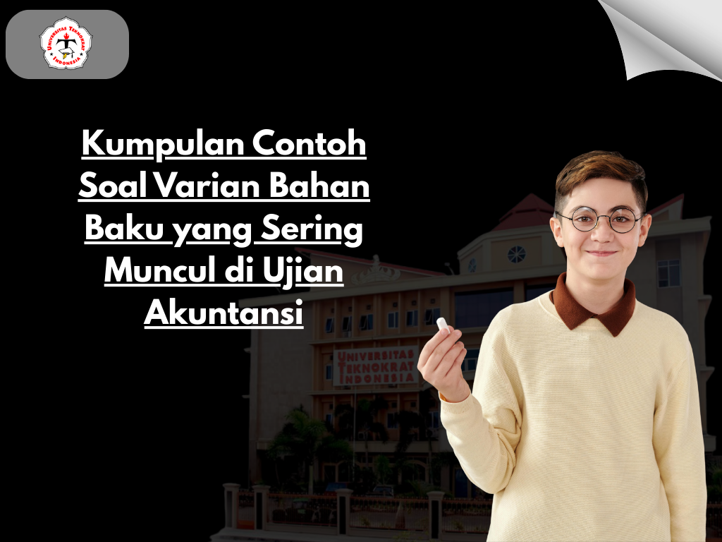 Kumpulan Contoh Soal Varian Bahan Baku yang Sering Muncul di Ujian Akuntansi