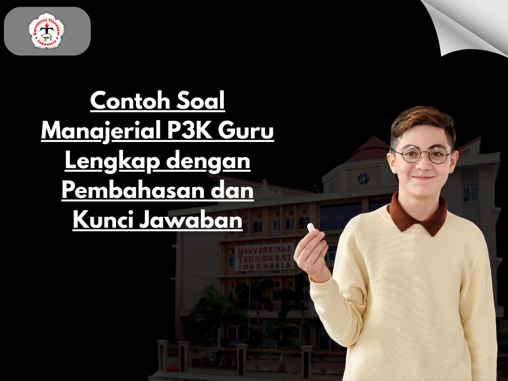 Contoh Soal Manajerial P3K Guru Lengkap dengan Pembahasan dan Kunci Jawaban