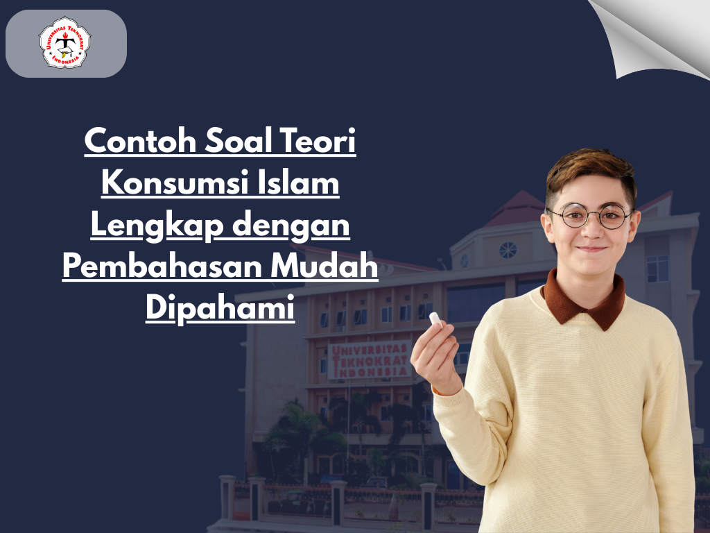 Contoh Soal Teori Konsumsi Islam Lengkap dengan Pembahasan Mudah Dipahami