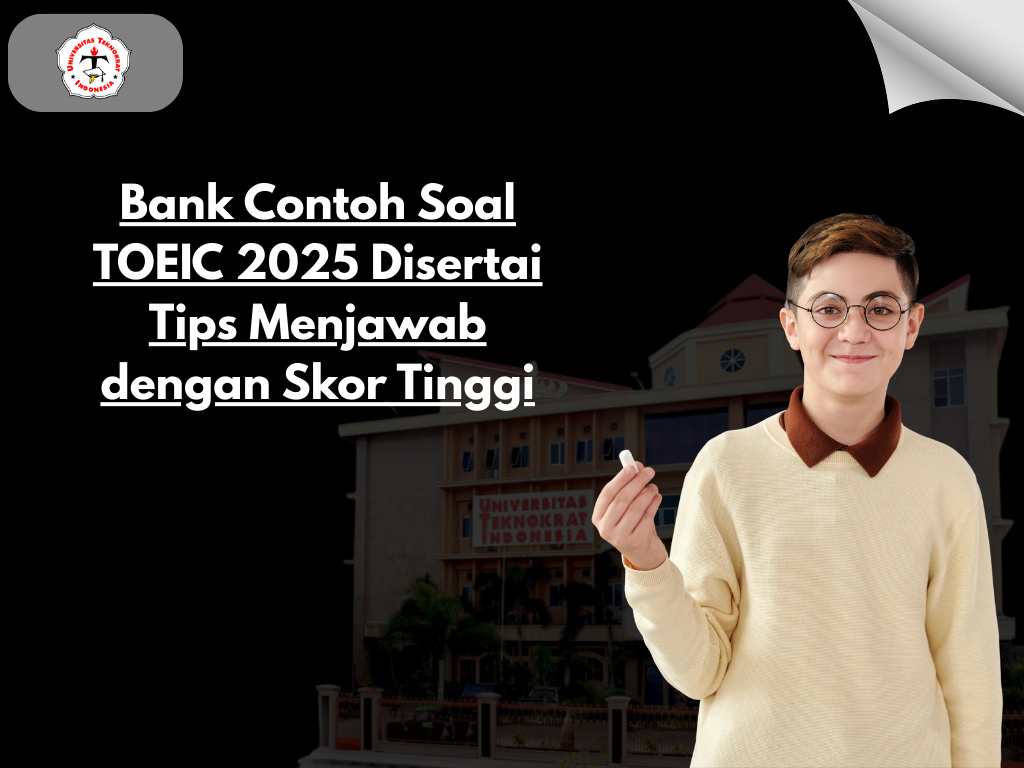 Bank Contoh Soal TOEIC 2025 Disertai Tips Menjawab dengan Skor Tinggi