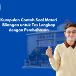 Kumpulan Contoh Soal Materi Bilangan untuk Tes Lengkap dengan Pembahasan