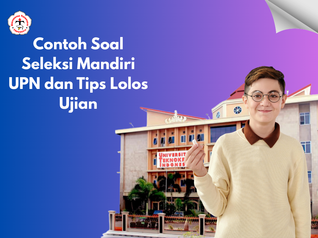 Contoh Soal Seleksi Mandiri UPN dan Tips Lolos Ujian
