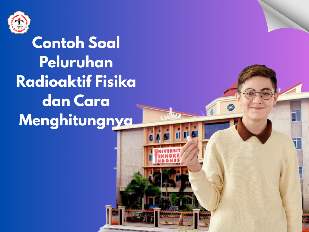 Contoh Soal Peluruhan Radioaktif Fisika dan Cara Menghitungnya
