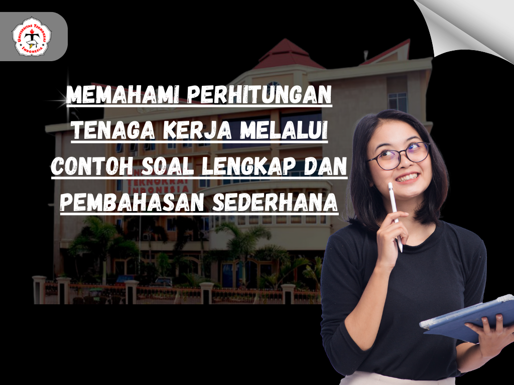 Memahami Perhitungan Tenaga Kerja melalui Contoh Soal Lengkap dan Pembahasan Sederhana