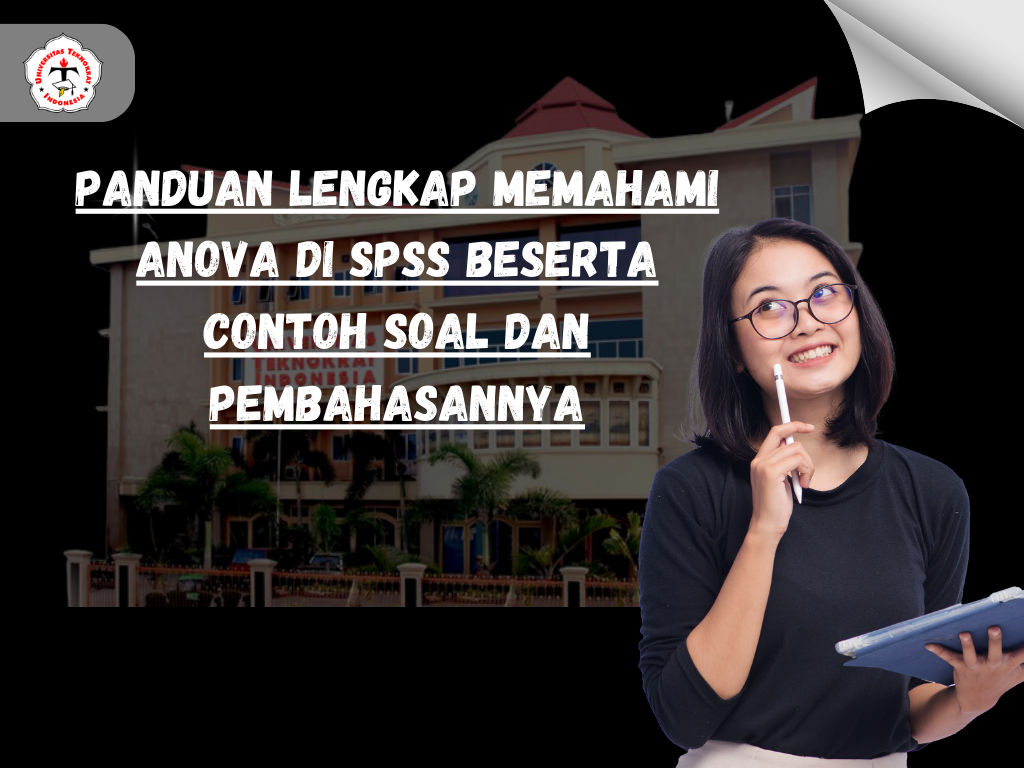 Panduan Lengkap Memahami ANOVA di SPSS Beserta Contoh Soal dan Pembahasannya