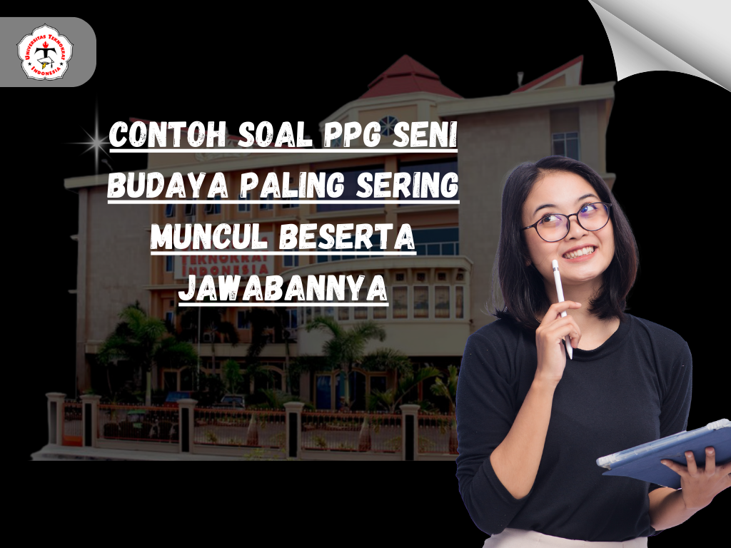 Contoh Soal PPG Seni Budaya Paling Sering Muncul Beserta Jawabannya