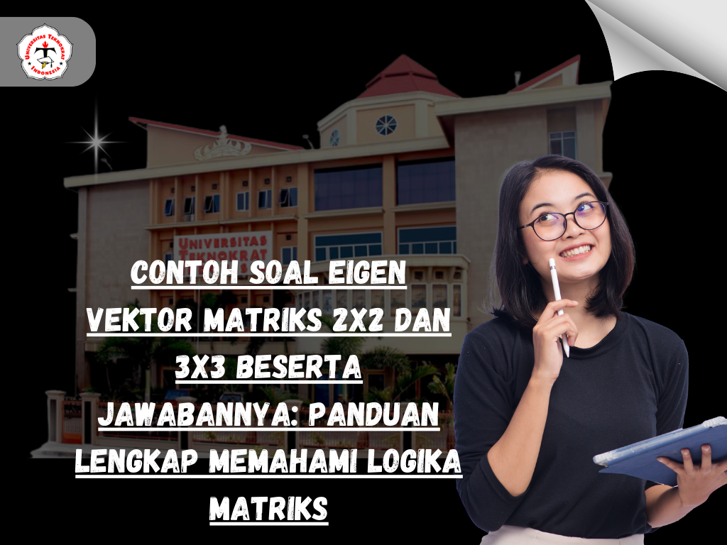 Contoh Soal Eigen Vektor Matriks 2x2 dan 3x3 Beserta Jawabannya: Panduan Lengkap Memahami Logika Matriks