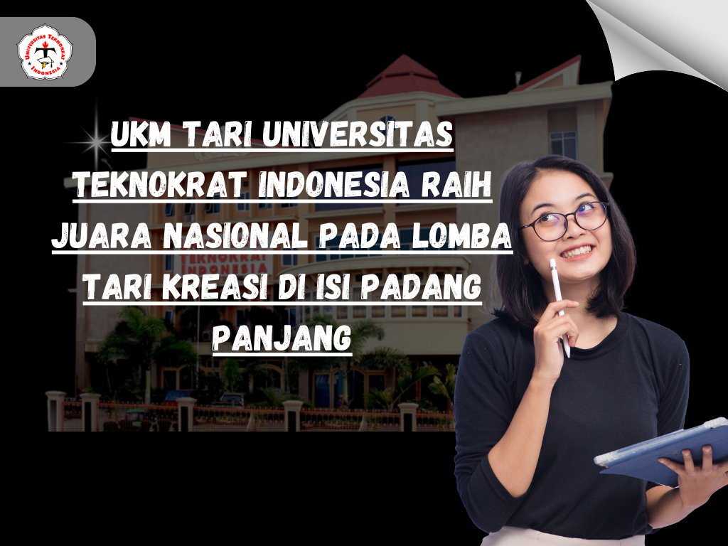 UKM Tari Universitas Teknokrat Indonesia Raih Juara Nasional pada Lomba Tari Kreasi di ISI Padang Panjang