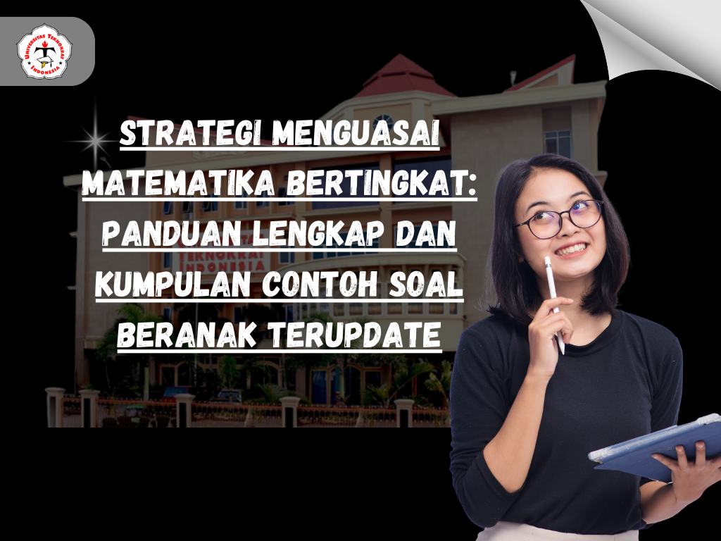 Strategi Menguasai Matematika Bertingkat: Panduan Lengkap dan Kumpulan Contoh Soal Beranak Terupdate