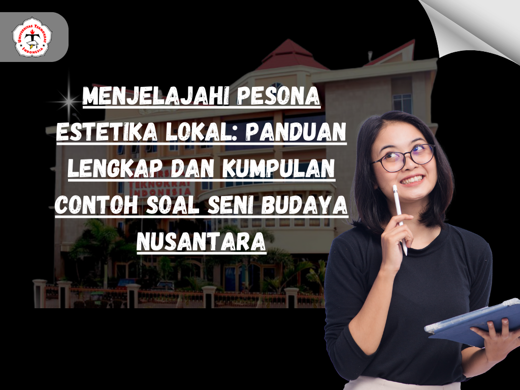 Menjelajahi Pesona Estetika Lokal: Panduan Lengkap dan Kumpulan Contoh Soal Seni Budaya Nusantara