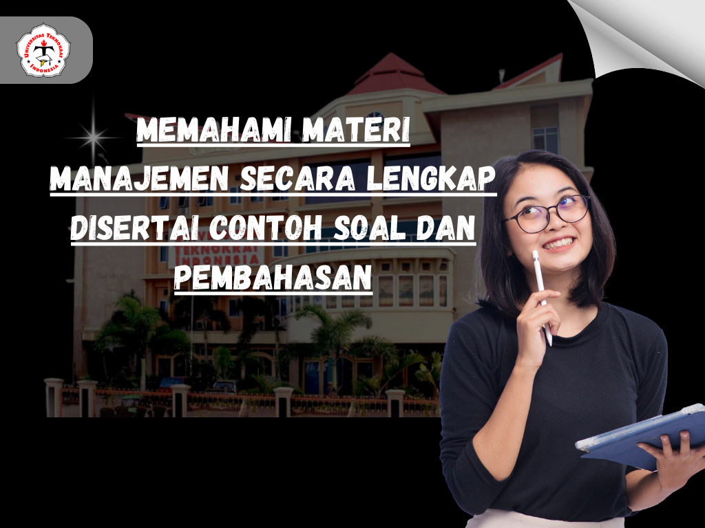Memahami Materi Manajemen Secara Lengkap Disertai Contoh Soal dan Pembahasan
