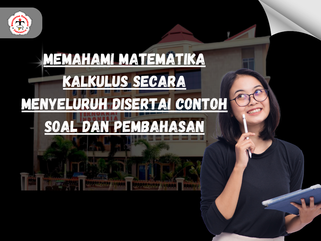 Memahami Matematika Kalkulus Secara Menyeluruh Disertai Contoh Soal dan Pembahasan