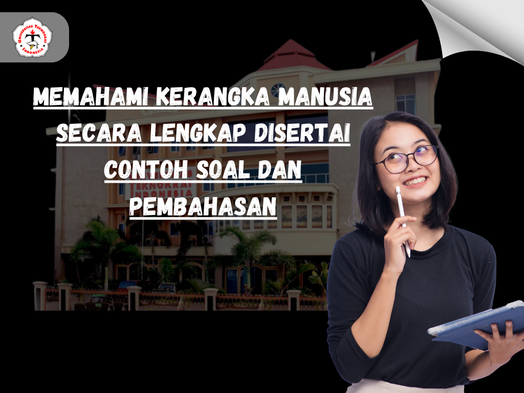 Memahami Kerangka Manusia Secara Lengkap Disertai Contoh Soal dan PembahasanMemahami Kerangka Manusia Secara Lengkap Disertai Contoh Soal dan Pembahasan