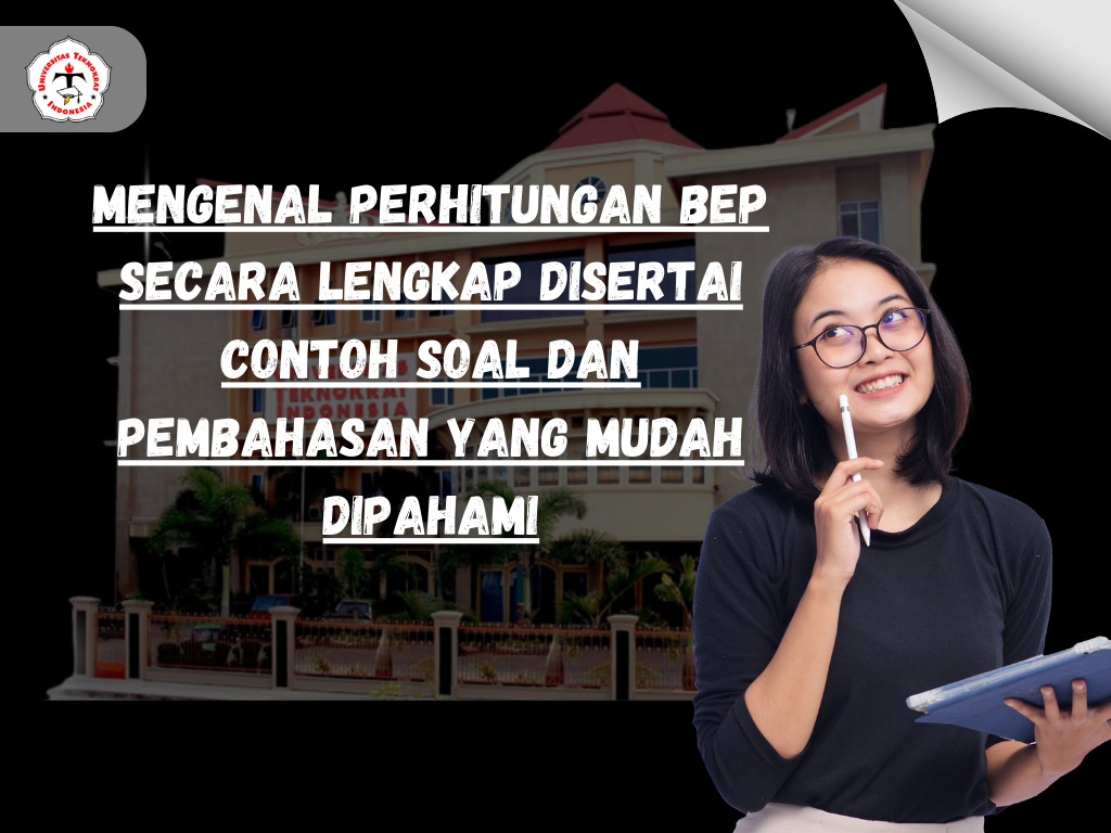 Mengenal Perhitungan BEP Secara Lengkap Disertai Contoh Soal dan Pembahasan yang Mudah DipahamiMengenal Perhitungan BEP Secara Lengkap Disertai Contoh Soal dan Pembahasan yang Mudah Dipahami