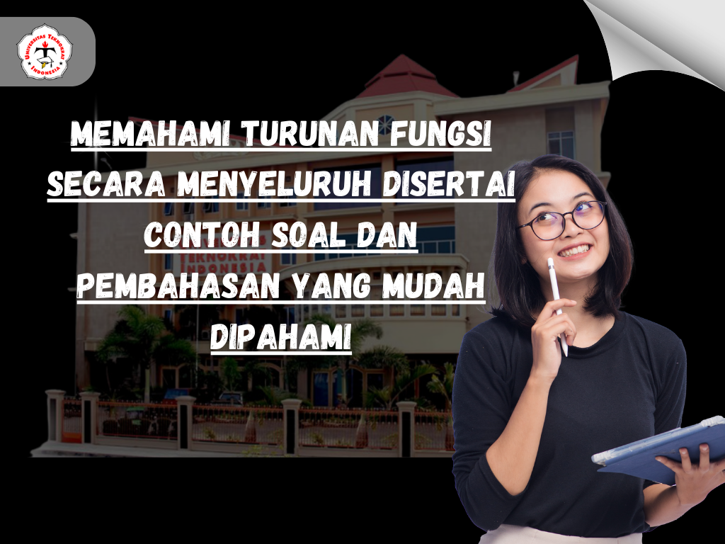 Memahami Turunan Fungsi Secara Menyeluruh Disertai Contoh Soal dan Pembahasan yang Mudah Dipahami