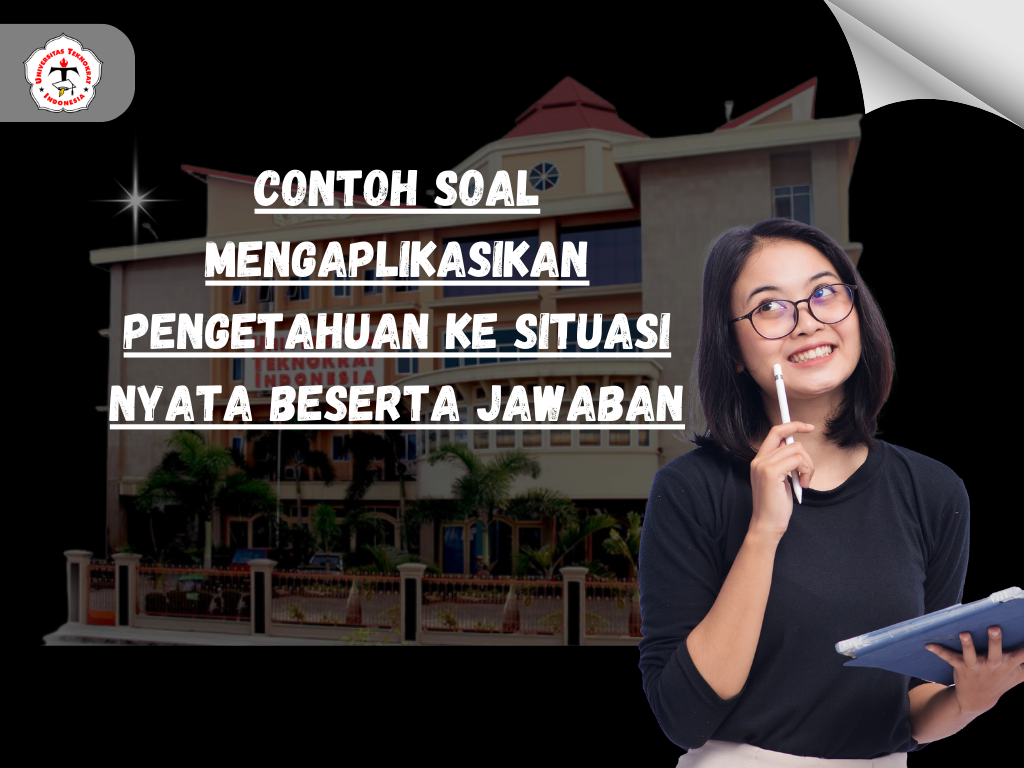 Contoh Soal Mengaplikasikan Pengetahuan ke Situasi Nyata Beserta Jawaban
