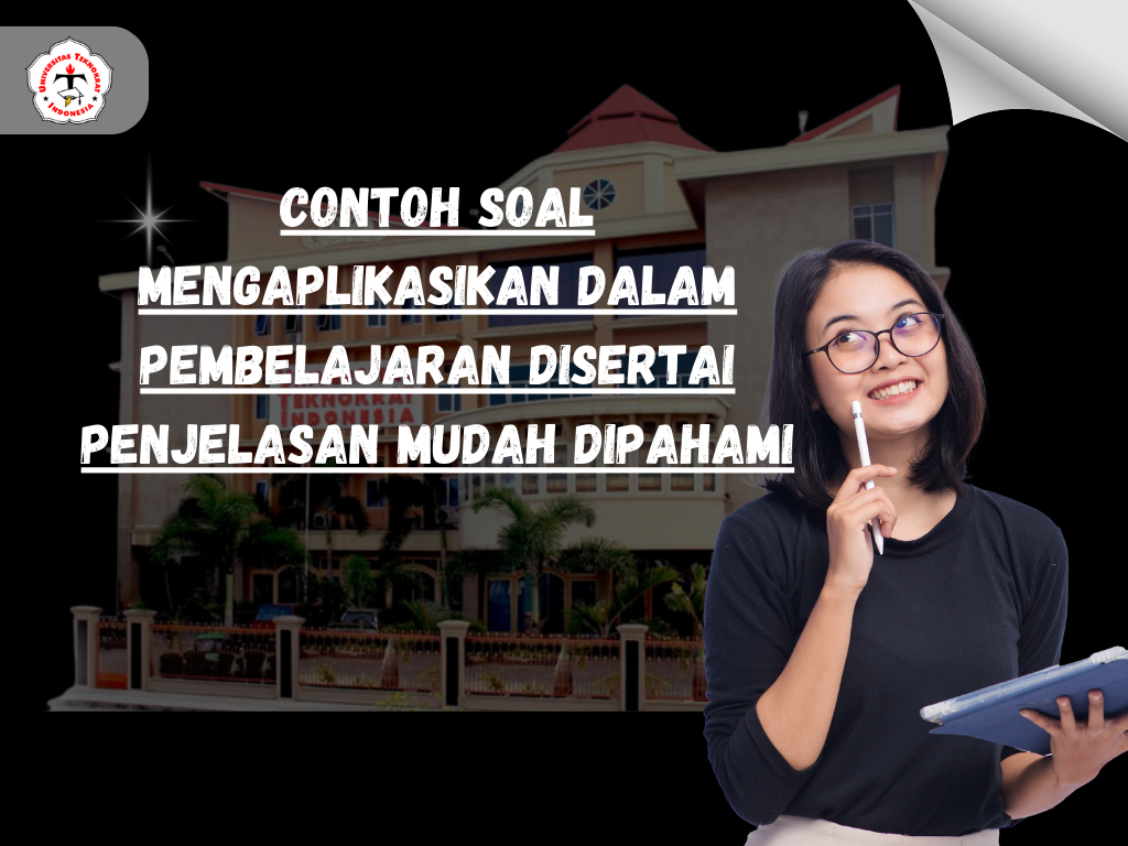 Contoh Soal Mengaplikasikan dalam Pembelajaran Disertai Penjelasan Mudah DipahamiContoh Soal Mengaplikasikan dalam Pembelajaran Disertai Penjelasan Mudah Dipahami