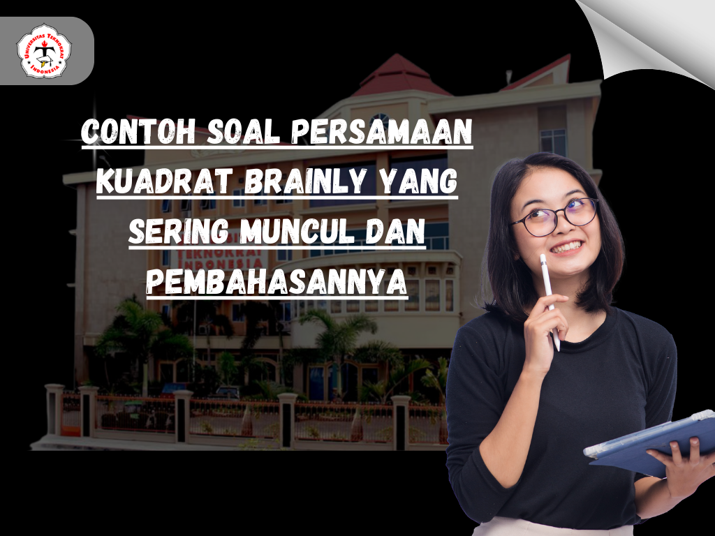 Contoh Soal Persamaan Kuadrat Brainly yang Sering Muncul dan Pembahasannya