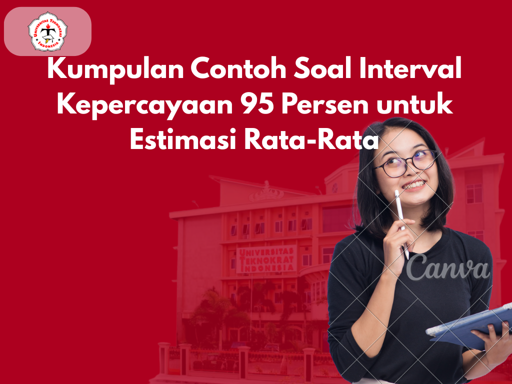 Cara Praktis Mengerjakan Contoh Soal Interval Konfidensi 95 Persen dengan Rumus Mudah