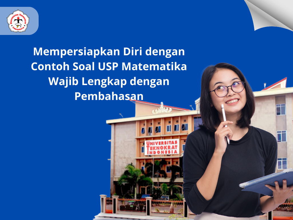 Mempersiapkan Diri dengan Contoh Soal USP Matematika Wajib Lengkap dengan Pembahasan