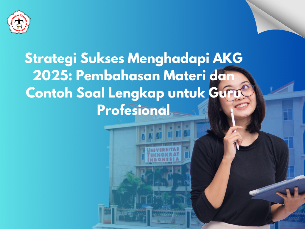Strategi Sukses Menghadapi AKG 2025: Pembahasan Materi dan Contoh Soal Lengkap untuk Guru Profesional
