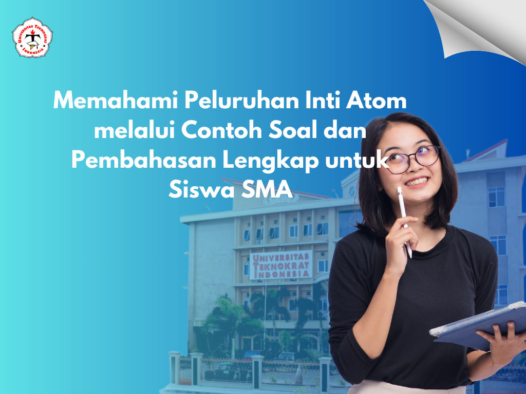 Memahami Peluruhan Inti Atom melalui Contoh Soal dan Pembahasan Lengkap untuk Siswa SMA