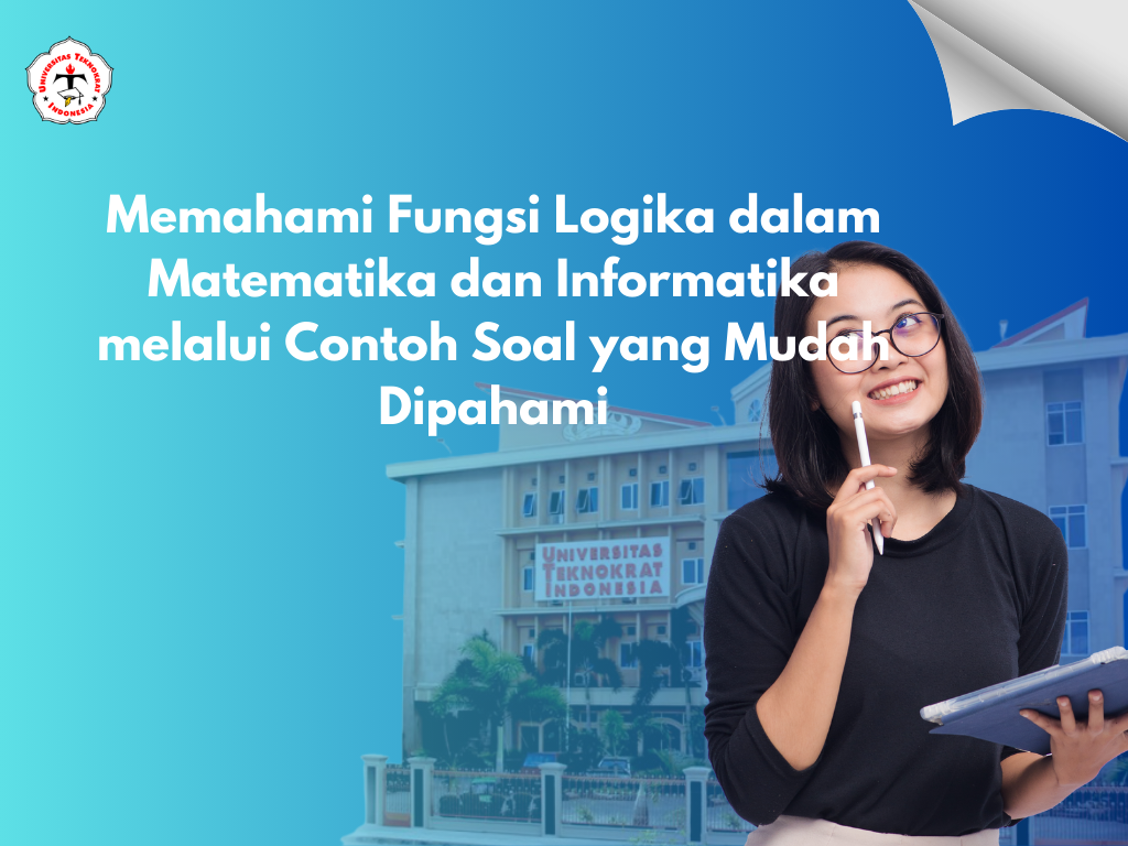 Memahami Fungsi Logika dalam Matematika dan Informatika melalui Contoh Soal yang Mudah Dipahami