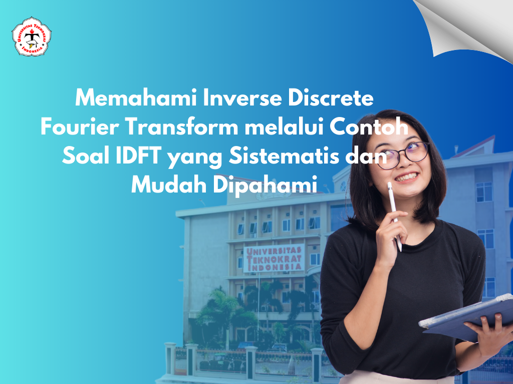 Memahami Inverse Discrete Fourier Transform melalui Contoh Soal IDFT yang Sistematis dan Mudah Dipahami