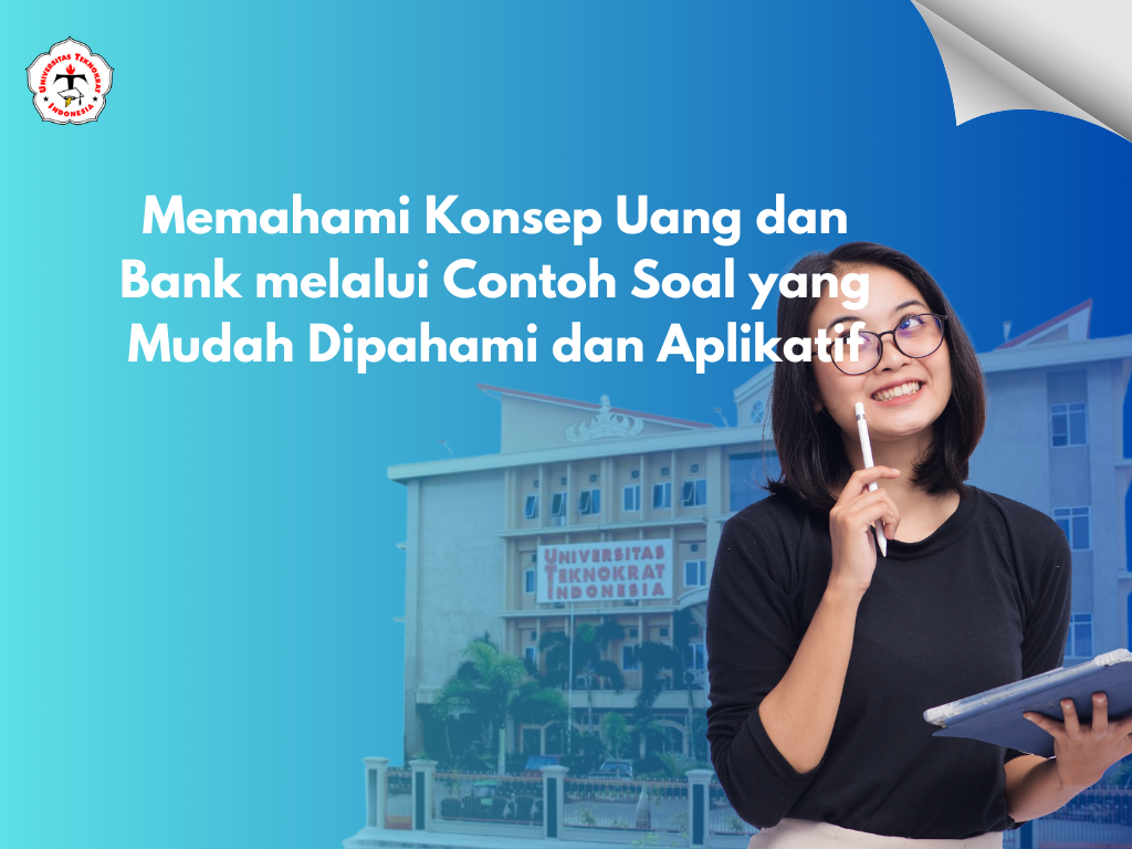 Memahami Konsep Uang dan Bank melalui Contoh Soal yang Mudah Dipahami dan Aplikatif