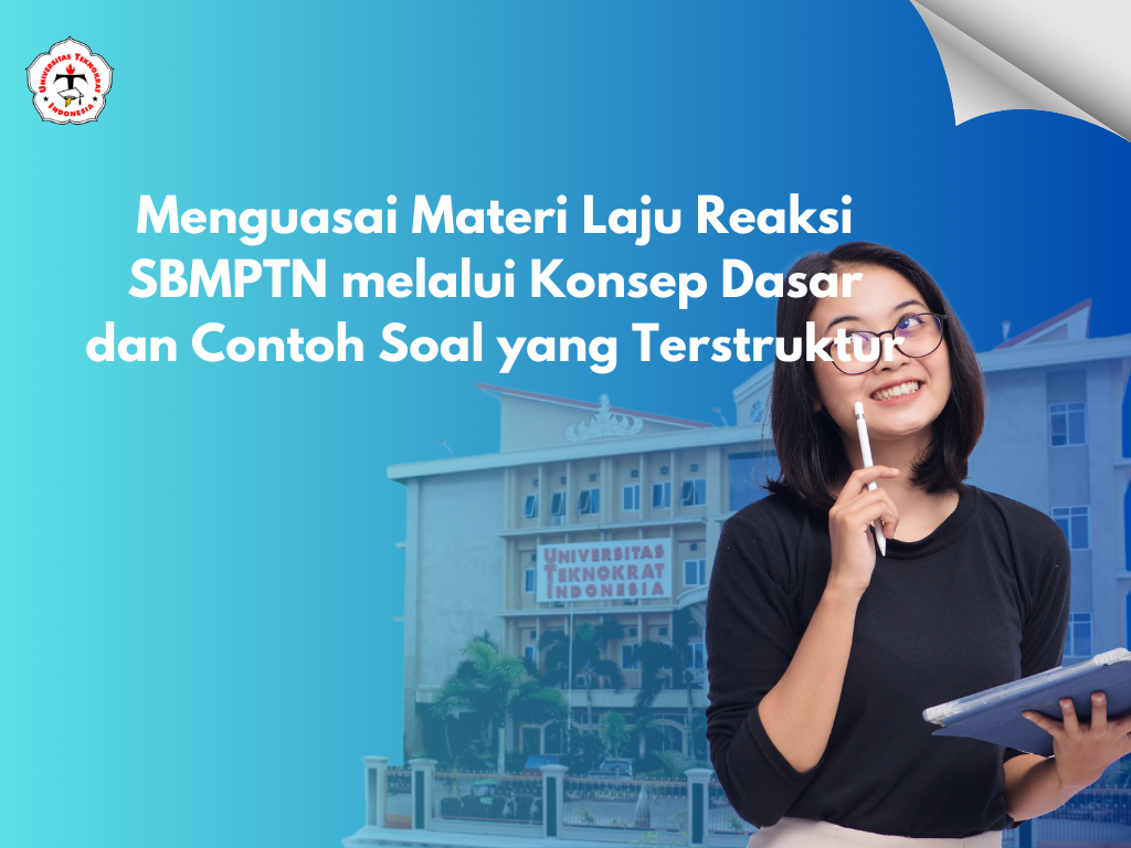 Menguasai Materi Laju Reaksi SBMPTN melalui Konsep Dasar dan Contoh Soal yang Terstruktur