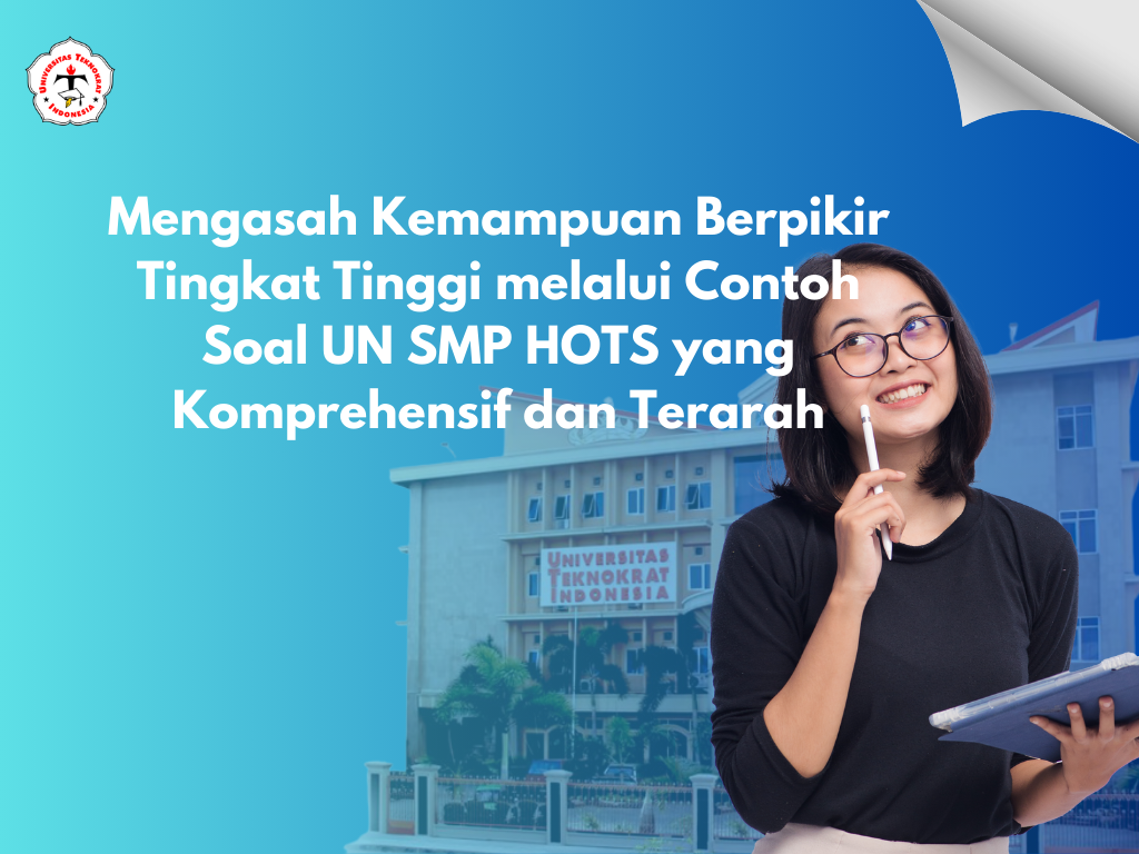 Mengasah Kemampuan Berpikir Tingkat Tinggi melalui Contoh Soal UN SMP HOTS yang Komprehensif dan Terarah