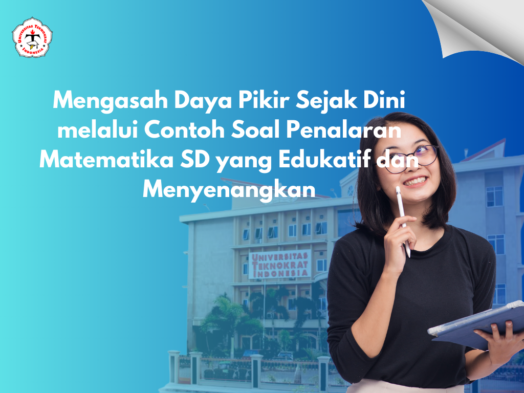 Mengasah Daya Pikir Sejak Dini melalui Contoh Soal Penalaran Matematika SD yang Edukatif dan Menyenangkan