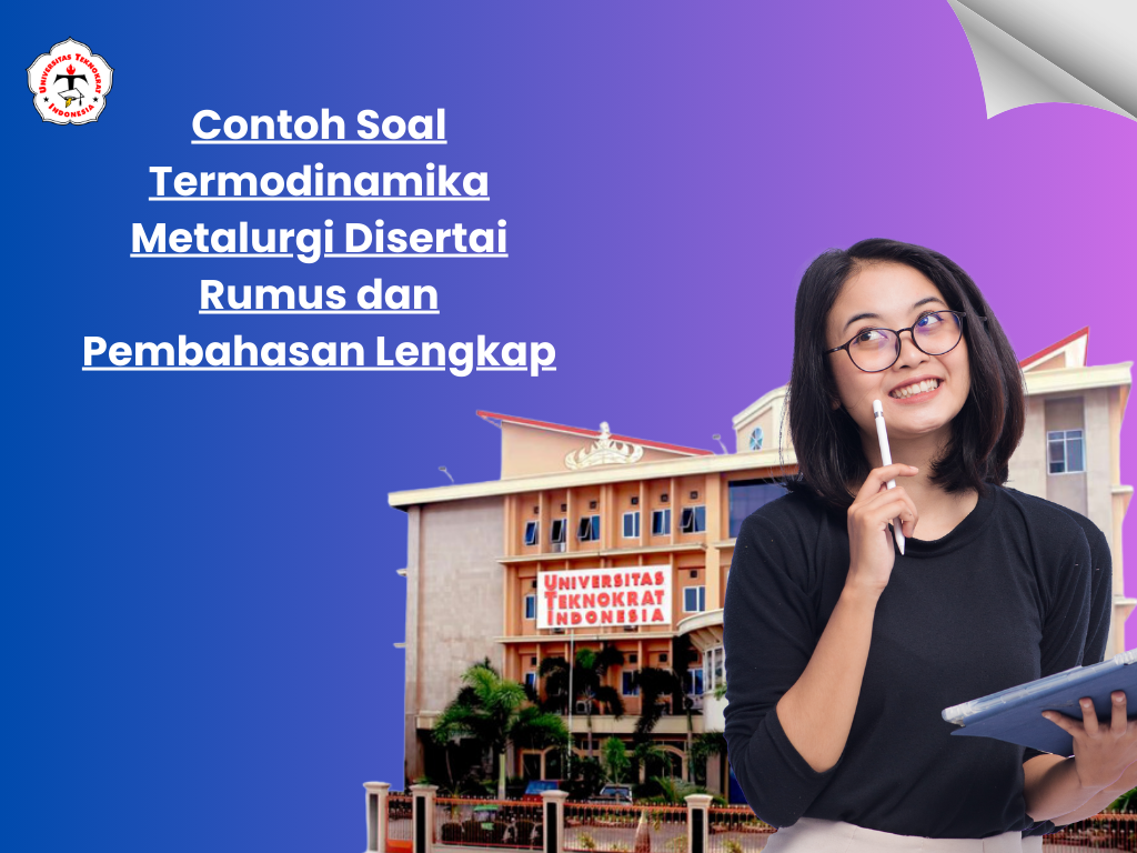 Contoh Soal Termodinamika Metalurgi Disertai Rumus dan Pembahasan Lengkap