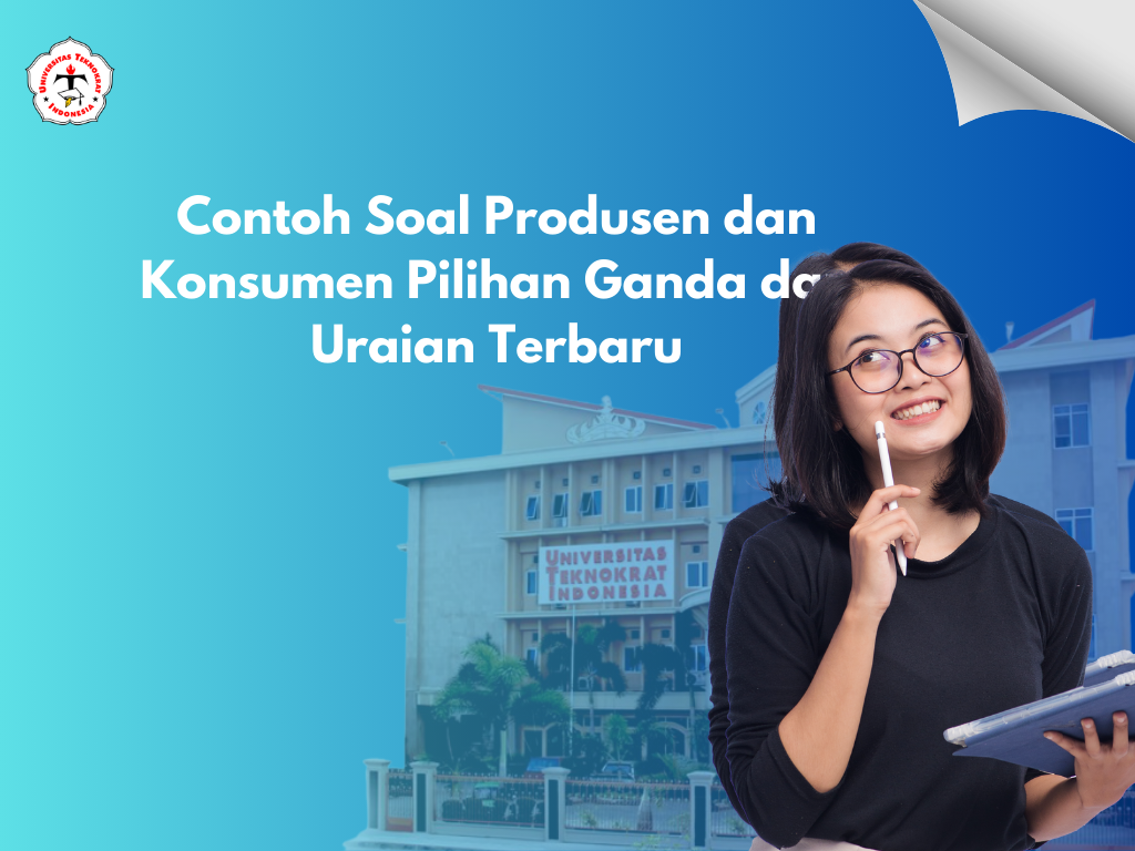 Contoh Soal Produsen dan Konsumen Pilihan Ganda dan Uraian Terbaru