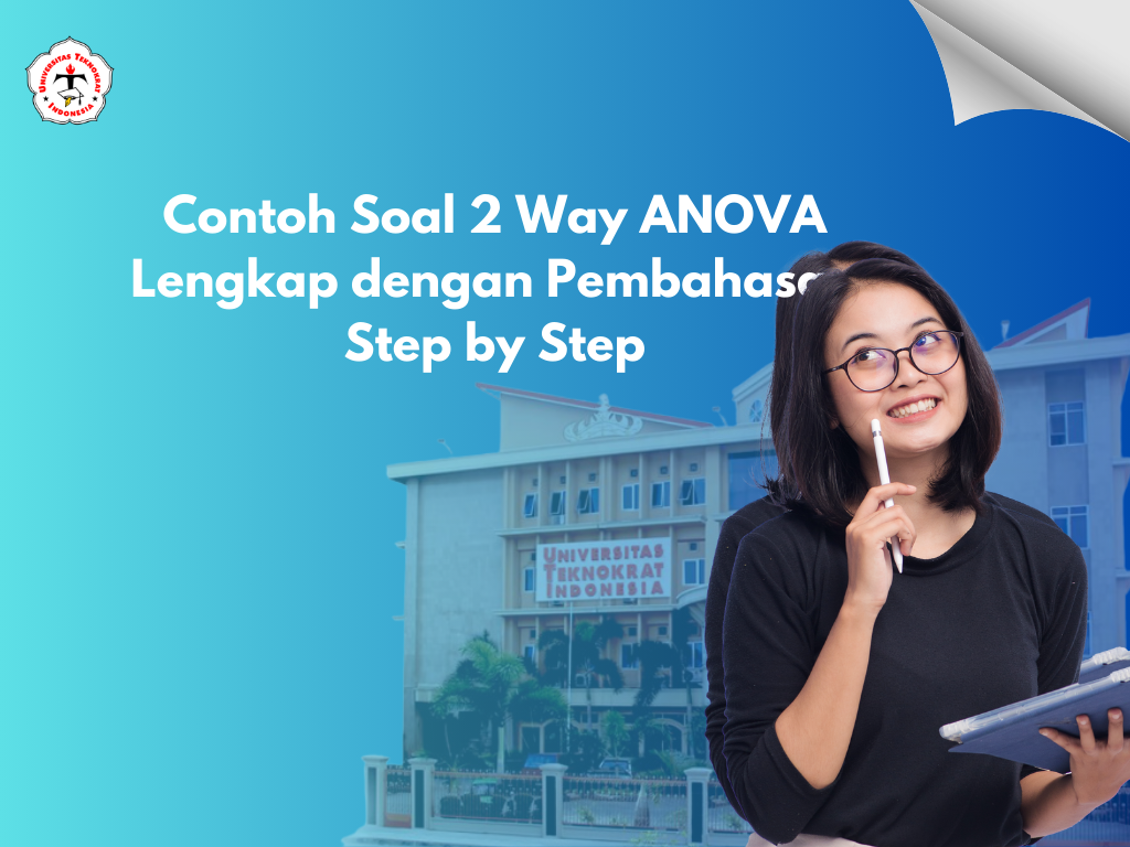 Contoh Soal 2 Way ANOVA Lengkap dengan Pembahasan Step by Step